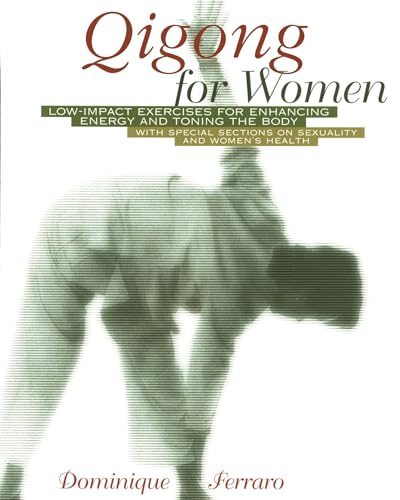 Beispielbild fr Qigong for Women : Low-Impact Exercises for Enhancing Energy and Toning the Body zum Verkauf von Better World Books