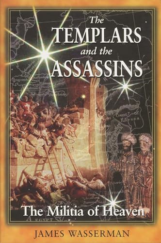 The Templars and the Assassins: The Militia of Heaven (9780892818594) by Wasserman, James