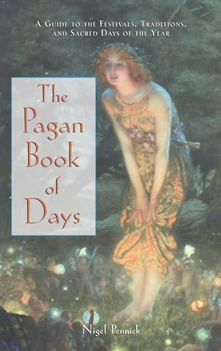 Stock image for The Pagan Book of Days: A Guide to the Festivals, Traditions, and Sacred Days of the Year for sale by HPB-Diamond