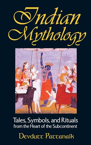 Stock image for Indian Mythology: Tales, Symbols, and Rituals from the Heart of the Subcontinent for sale by Books Unplugged