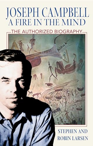 Joseph Campbell: A Fire in the Mind (9780892818730) by Larsen, Stephen; Larsen, Robin