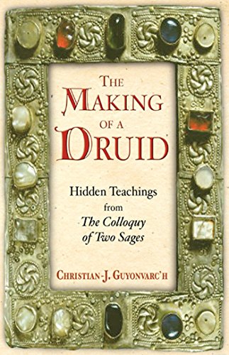 Stock image for The Making of a Druid: Hidden Teachings from The Colloquy of Two Sages for sale by Front Cover Books