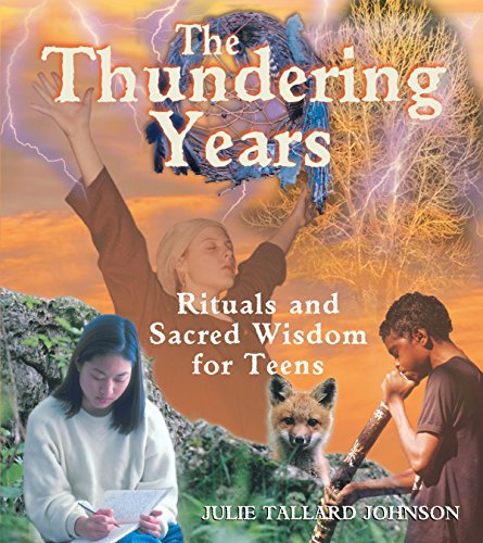 Beispielbild fr The Thundering Years : Rituals and Sacred Wisdom for Teens zum Verkauf von Better World Books