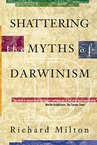 Imagen de archivo de Shattering the Myths of Darwinism a la venta por Better World Books