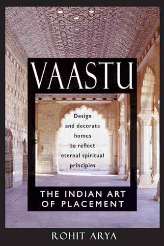 Stock image for Vaastu: The Indian Art of Placement Design and Decorate Homes to Reflect Eternal Spiritual Principles for sale by The Unskoolbookshop