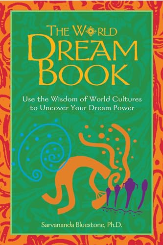 Stock image for The World Dream Book: Use the Wisdom of World Cultures to Uncover Your Dream Power for sale by ThriftBooks-Phoenix