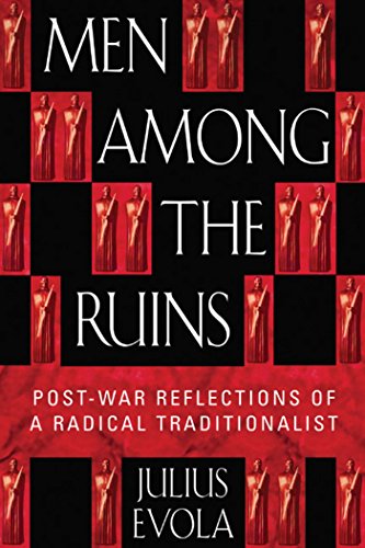 Imagen de archivo de Men Among the Ruins: Post-War Reflections of a Radical Traditionalist a la venta por Books From California
