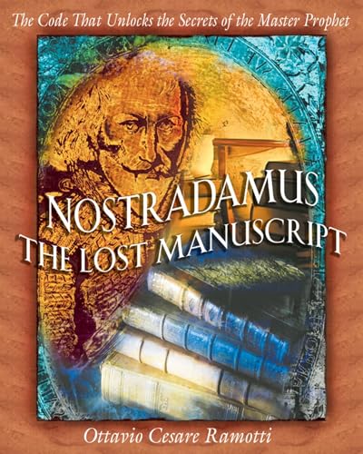 Imagen de archivo de Nostradamus: The Lost Manuscript: The Code That Unlocks the Secrets of the Master Prophet a la venta por Gulf Coast Books