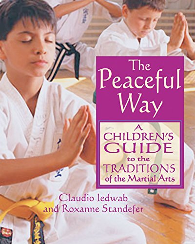 9780892819294: The Peaceful Way: A Childrens Guide to the Traditions of the Martial Arts