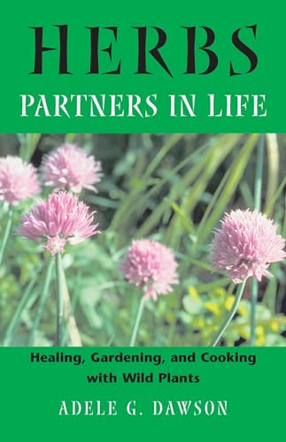 9780892819348: Herbs: Partners in Life : Healing, Gardening, and Cooking With Wild Plants