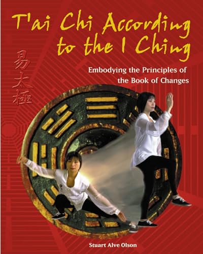 Imagen de archivo de T'ai Chi According to the I Ching: Embodying the Principles of the Book of Changes a la venta por ZBK Books