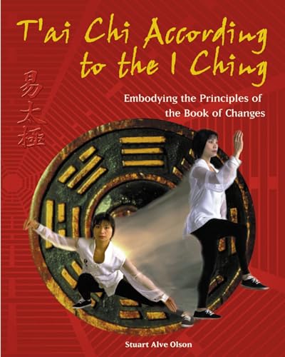 Stock image for T'ai Chi According to the I Ching: Embodying the Principles of the Book of Changes for sale by ZBK Books