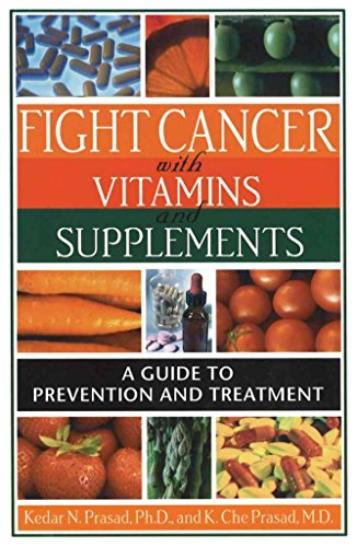 Stock image for Fight Cancer with Vitamins and Supplements: A Guide to Prevention and Treatment for sale by Books of the Smoky Mountains