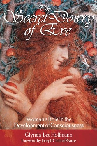 Beispielbild fr The Secret Dowry of Eve: Womans Role in the Development of Consciousness zum Verkauf von WorldofBooks