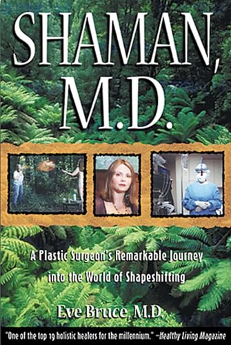9780892819768: Shaman, M.D.: A Plastic Surgeon's Remarkable Journey into the World of Shapeshifting