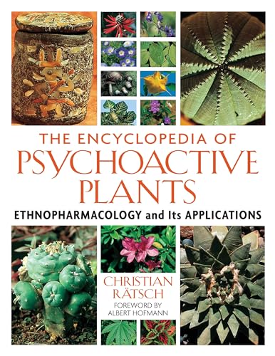 The Encyclopedia of Psychoactive Plants: Ethnopharmacology and Its Applications (9780892819782) by Christian Ratsch; Albert Hofmann (Foreward)