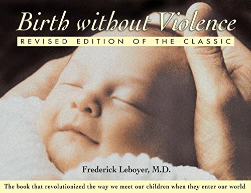 9780892819836: Birth without Violence: Revised Edition of the Classic