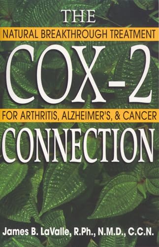 Stock image for The Cox-2 Connection: Natural Breakthrough Treatments for Arthritis, Alzheimer's, and Cancer for sale by SecondSale