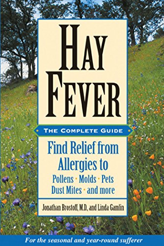 Stock image for Hay Fever : The Complete Guide - Find Relief from Allergies to Pollens, Molds, Pets, Dust Mites and More for sale by Better World Books: West