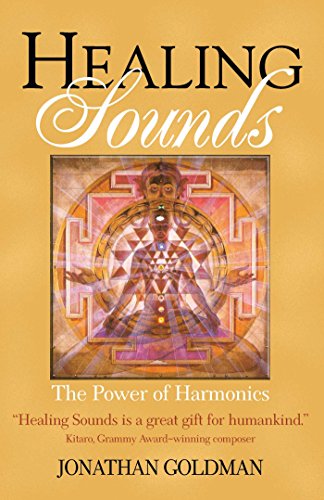 Beispielbild fr Healing Sounds : The Power of Harmonics zum Verkauf von Better World Books