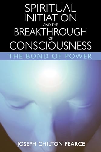 9780892819959: Spiritual Initiation and the Breakthrough of Consciousness: The Bond of Power