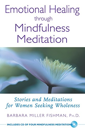 Beispielbild fr Emotional Healing through Mindfulness Meditation: Stories and Meditations for Women Seeking Wholeness zum Verkauf von SecondSale