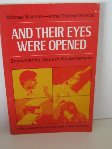 Stock image for And Their Eyes Were Opened: Encountering Jesus in the Sacraments for sale by THE OLD LIBRARY SHOP