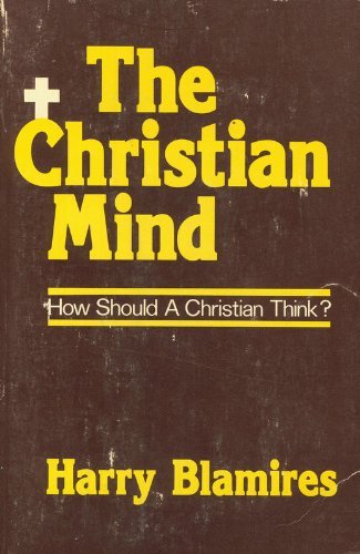 Beispielbild fr The Christian Mind: How Should a Christian Think? zum Verkauf von Wonder Book