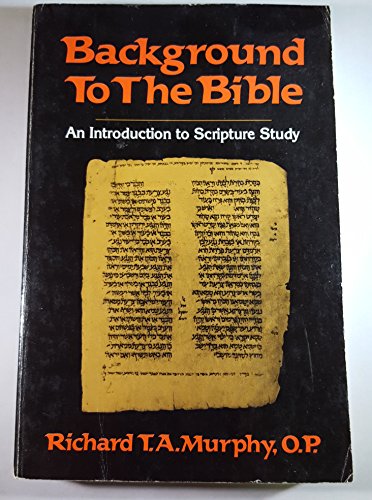 Stock image for Background to the Bible : An Introduction to Scripture Study for sale by Better World Books