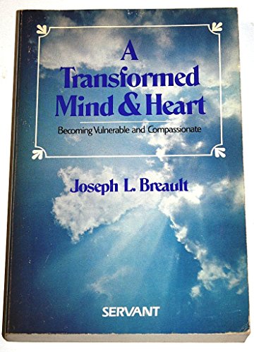 Stock image for A Transformed Mind & Heart: Becoming Vulnerable & Compassionate for sale by Mount Angel Abbey Library