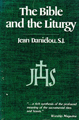 The Bible and the Liturgy: Jean Dani?lou