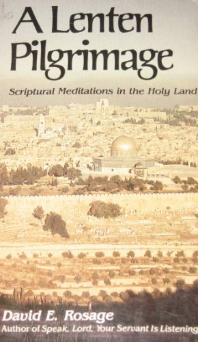 9780892830817: A Lenten Pilgrimage: Scriptual Meditations in the Holy Land