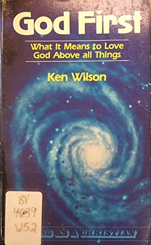 Beispielbild fr God First : What It Means to Love God Above All Things zum Verkauf von Better World Books