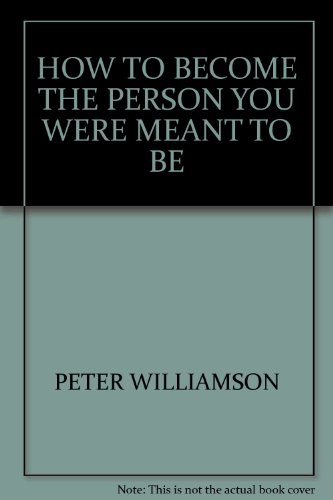 How to Become the Person You Were Meant to Be (Living as a Christian Series) (9780892830985) by Williamson, Peter