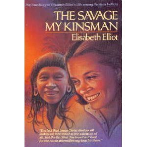 The Savage My Kinsman: A True Story (9780892830992) by Elliot, Elisabeth