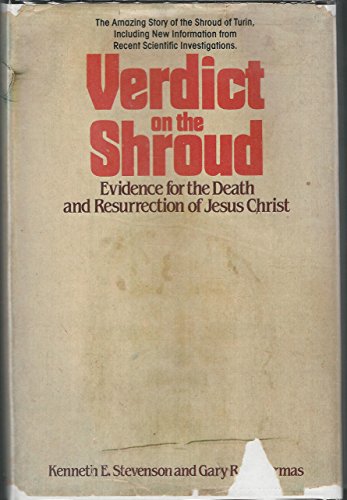 Imagen de archivo de Verdict on the shroud: Evidence for the death and resurrection of Jesus Christ a la venta por Orion Tech