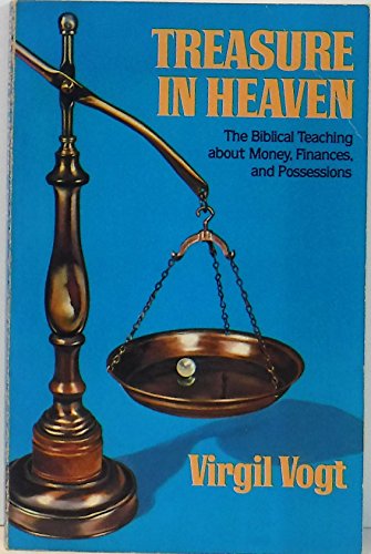 Beispielbild fr Treasure in Heaven: The Biblical Teaching about Money, Finances & Possessions zum Verkauf von Wonder Book
