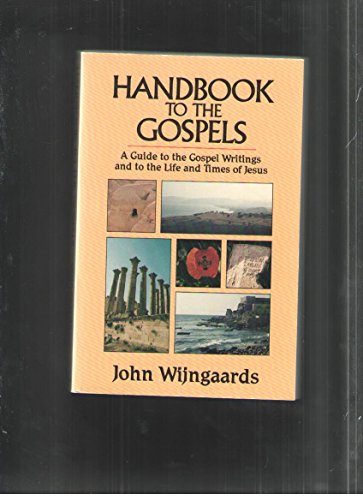 Beispielbild fr Handbook to the Gospels : A Guide to the Gospel Writings and the Life and Times of Jesus zum Verkauf von Better World Books