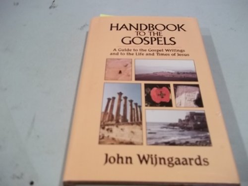 Imagen de archivo de Handbook to the gospels: A guide to the gospel writings and to the life and times of Jesus a la venta por Gulf Coast Books