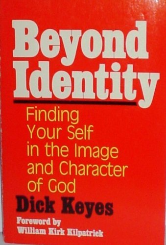 Beispielbild fr Beyond Identity: Finding Yourself in the Image and Character of God zum Verkauf von Wonder Book