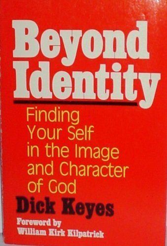 Stock image for Beyond Identity: Finding Yourself in the Image and Character of God for sale by Wonder Book
