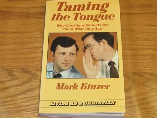 Stock image for Taming the Tongue: Why Christians Should Care about What They Say for sale by ThriftBooks-Atlanta