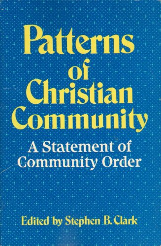 Imagen de archivo de Patterns of Christian Community: A Statement of Community Order a la venta por Books of the Smoky Mountains