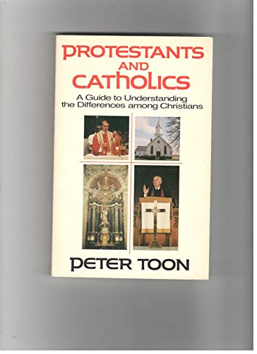 Beispielbild fr Protestants and Catholics: A Guide to Understanding the Difference Among Christians zum Verkauf von Wonder Book