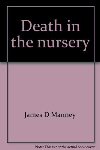 Death in the nursery: The secret crime of infanticide (9780892831920) by Manney, James D