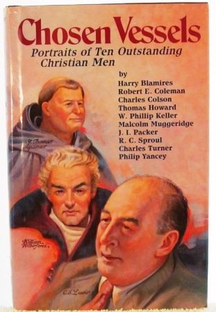 Imagen de archivo de Chosen Vessels: Portraits of Ten Outstanding Christian Men a la venta por ThriftBooks-Reno