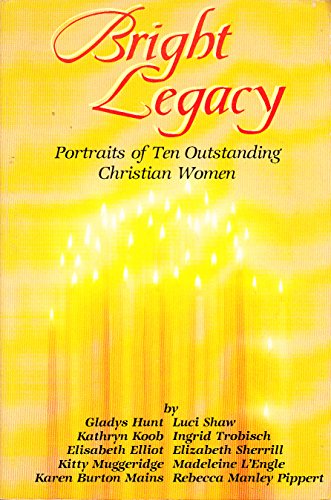 9780892832781: Bright Legacy: Portraits of Ten Outstanding Christian Women