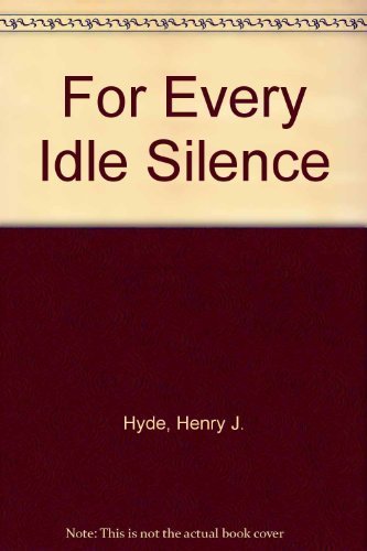 Stock image for For Every Idle Silence for sale by ThriftBooks-Atlanta