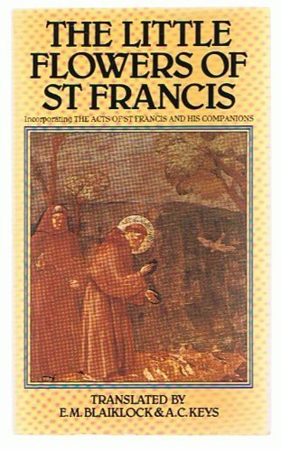 Beispielbild fr The Little Flowers of St. Francis : Incorporating the Acts of St. Francis and His Companions zum Verkauf von Better World Books