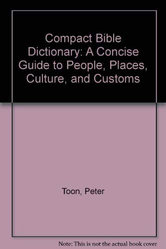 9780892833214: Compact Bible Dictionary: A Concise Guide to People, Places, Culture, and Customs